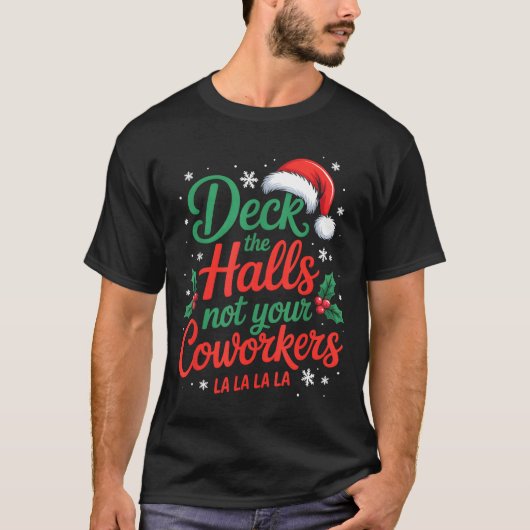 Funny Deck The Hall Not Your Coworkers Christmas Q T-Shirt (Vorderseite)