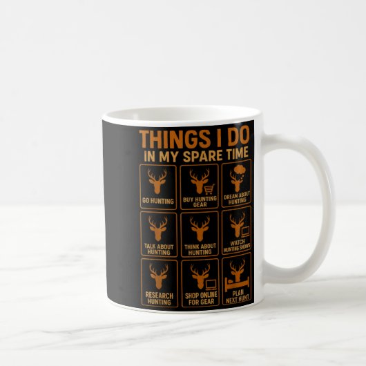 Funny Deer Hunter Things I Do Hunting In My Spare Kaffeetasse (Rechts)