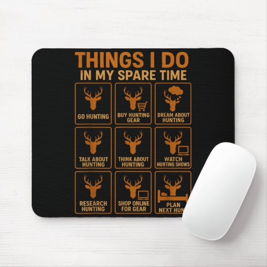 Funny Deer Hunter Things I Do Hunting In My Spare  Mousepad (Mit Mouse)