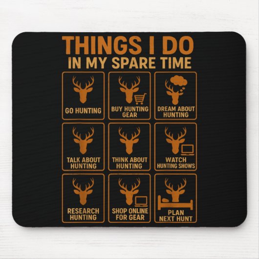 Funny Deer Hunter Things I Do Hunting In My Spare  Mousepad (Vorne)