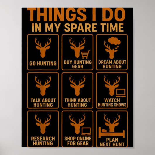 Funny Deer Hunter Things I Do Hunting In My Spare Poster (Vorne)