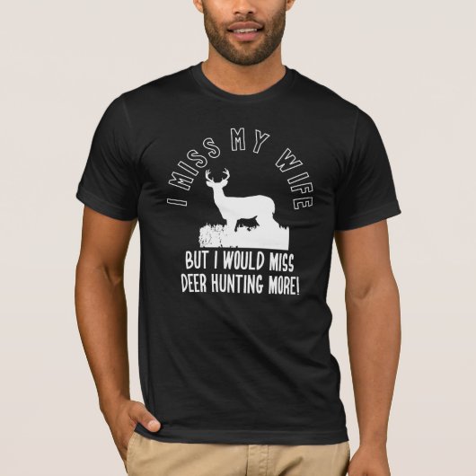 Funny Deer Junting Miss mein Shirt Ehefrau (Vorderseite)