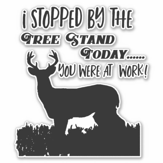 Funny Deer Junting Work Tree Stand Whitetail Buck Aufkleber (Vorderseite)