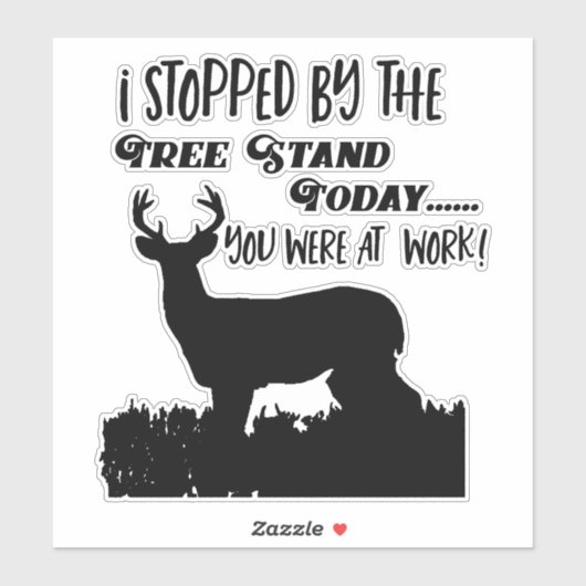 Funny Deer Junting Work Tree Stand Whitetail Buck Aufkleber (Blatt)