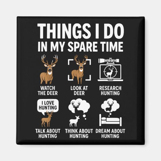 Funny Deer Things I Do Hunting In My Spare Time Hu Magnet (Vorne)