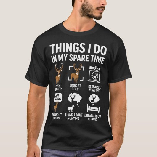 Funny Deer Things I Do Hunting In My Spare Time Hu T-Shirt (Vorderseite)