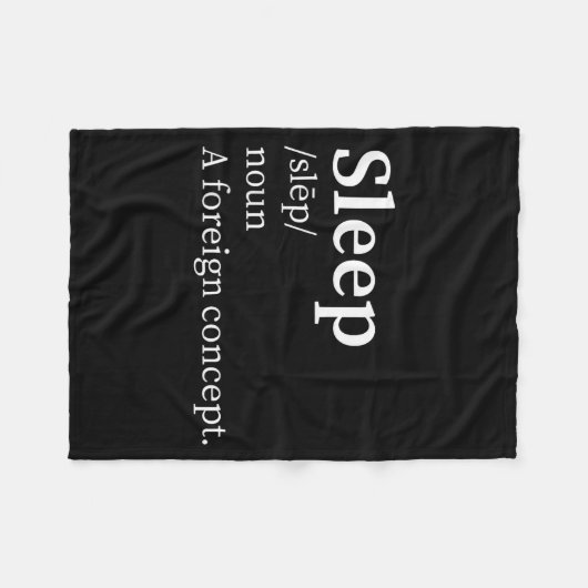Funny Definition Sleep A Foreign Concept New Paren Fleecedecke (Vorderseite (Horizontal))