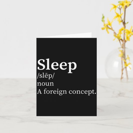 Funny Definition Sleep A Foreign Concept New Paren Karte (Gelbe Blume)