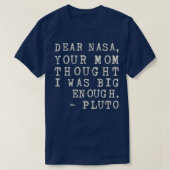 Funny deine Mama dachte, ich sei groß genug Pluto T-Shirt (Design vorne)