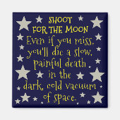 Funny Demotivation Shoot for Moon Outer Space Magnet (Vorne)