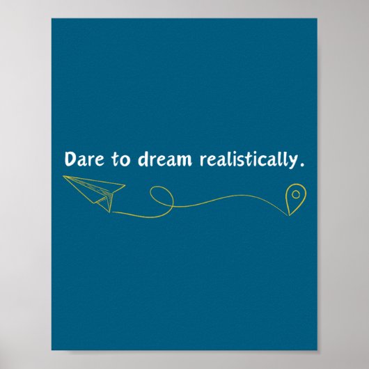 Funny Demotivational Quote Dare To Dream Realistic Poster (Vorne)