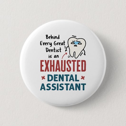 Funny Dental Assistant Exhausted Zitat Button (Vorderseite)