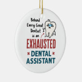 Funny Dental Assistant Exhausted Zitat Keramik Ornament (Rechts)