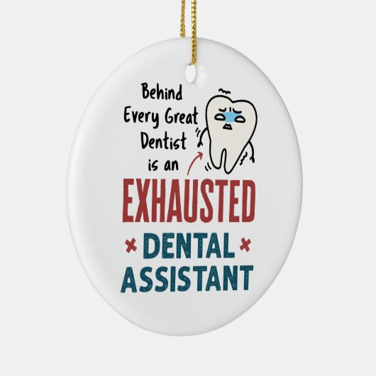 Funny Dental Assistant Exhausted Zitat Keramik Ornament (Rechts)