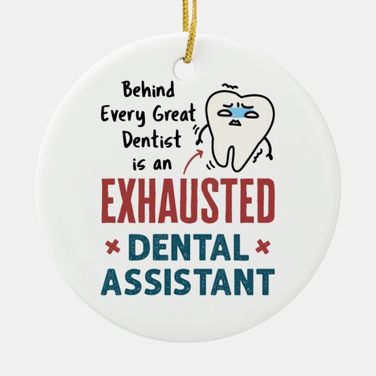 Funny Dental Assistant Exhausted Zitat Keramik Ornament (Vorne)