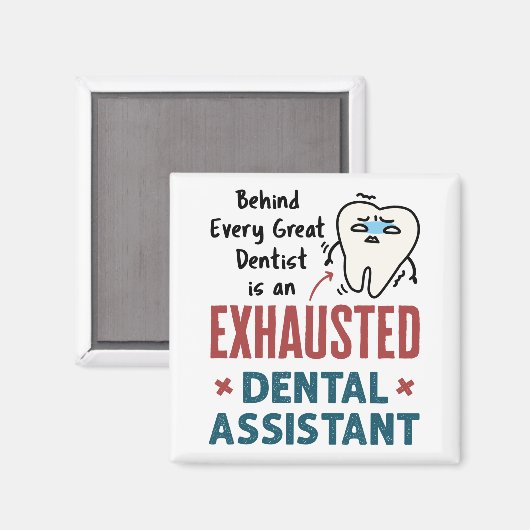 Funny Dental Assistant Exhausted Zitat Magnet (Vorderseite/Rückseite)