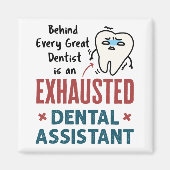 Funny Dental Assistant Exhausted Zitat Magnet (Vorne)