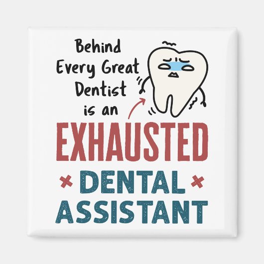 Funny Dental Assistant Exhausted Zitat Magnet (Vorne)