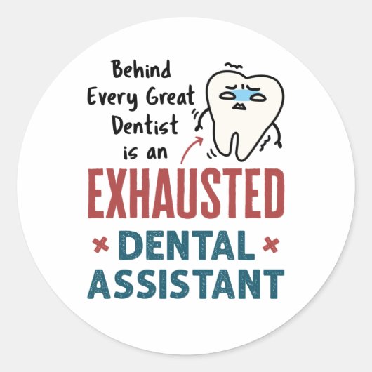 Funny Dental Assistant Exhausted Zitat Runder Aufkleber (Vorderseite)