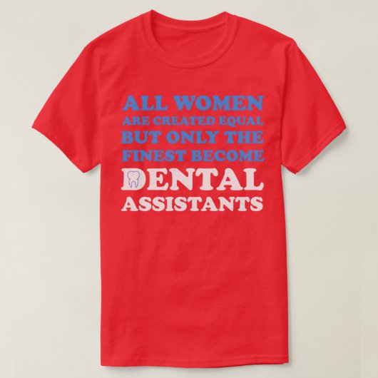 Funny Dental Assistant T-Shirt (Design vorne)