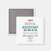 Funny DENTAL ASSISTENT THE GANZE ZEILE Magnet (Vorderseite/Rückseite)