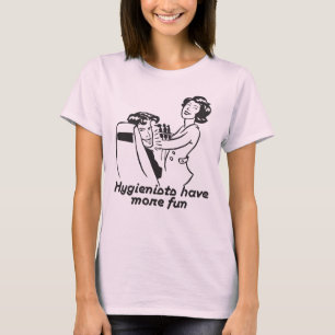 Funny Dental Hygiene T - Shirt
