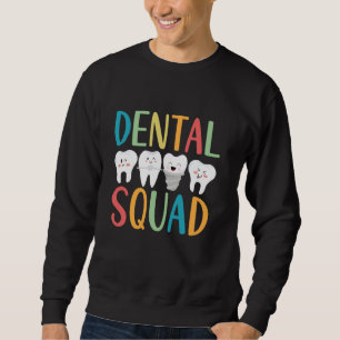 Funny Dental Squad glückliche Lächeln Zähne für De Sweatshirt