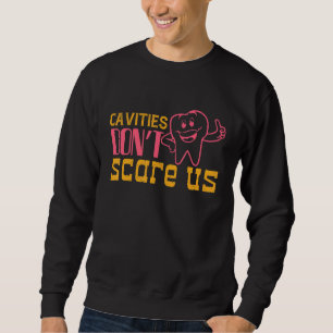 Funny Dentis Periodontist Ladys Dental Hygienist Sweatshirt