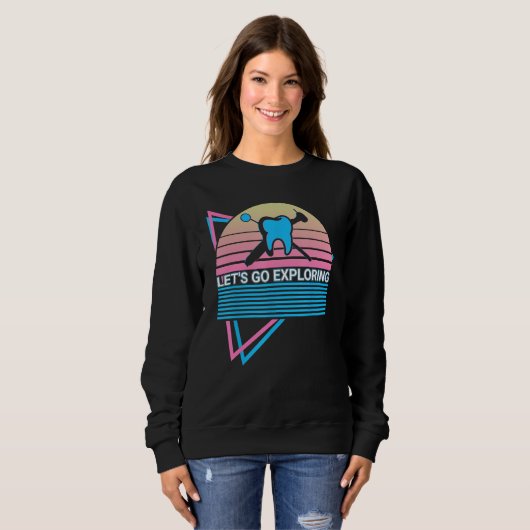 Funny Dentist Dental Dentistry Retro Let's Go Expl Sweatshirt (Vorne ganz)
