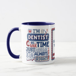 Funny Dentist immer Right Dental Spaß Tasse