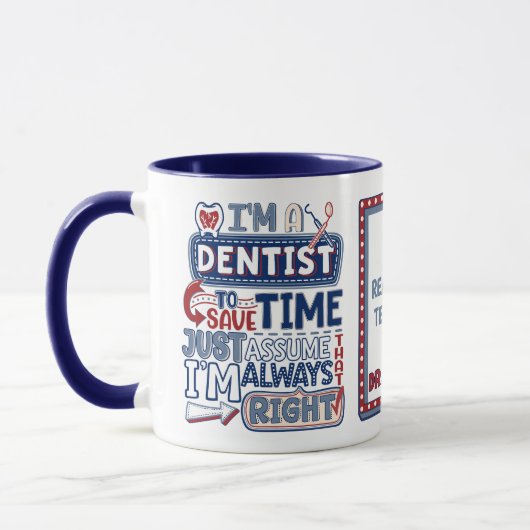 Funny Dentist immer Right Dental Spaß Tasse (Links)