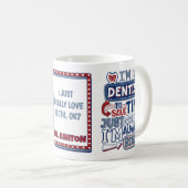 Funny Dentist immer Right Dental Spaß Tasse (VorderseiteRechts)