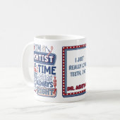 Funny Dentist immer Right Dental Spaß Tasse (Vorderseite Links)