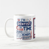 Funny Dentist immer Right Dental Spaß Tasse (Links)