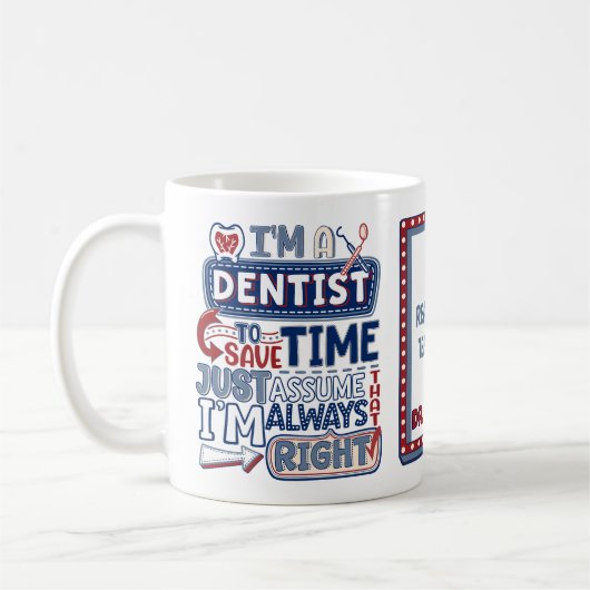 Funny Dentist immer Right Dental Spaß Tasse (Links)