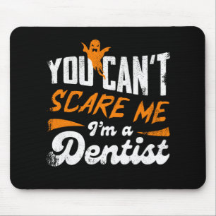 Funny Dentist 🦷 Nothing Scare Me Zahnstocher Mousepad