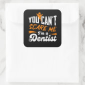 Funny Dentist 🦷 Nothing Scare Me | Zahnstocher Quadratischer Aufkleber (Tasche)