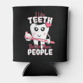 Funny Dentist - Wie Zähne besser als Menschen Dosenkühler (Vorderseite)