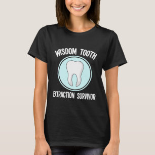 Funny Dentist Wisdom Tooth Survivor Zahnmedizin Hu T-Shirt
