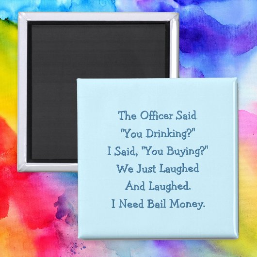 Funny der Offizier sagte, du trinkst Kühlschrankma Magnet