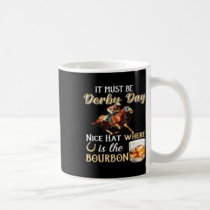 Funny Derby Day Nice Hat Bourbon wo Pferderennen R Kaffeetasse