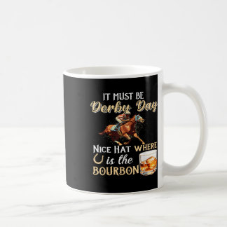 Funny Derby Day Nice Hat Bourbon wo Pferderennen R Kaffeetasse