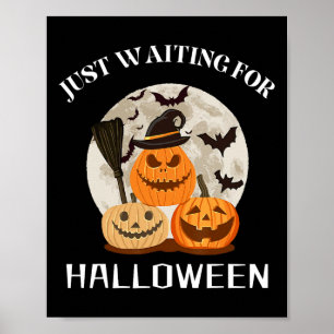 Funny Desgin Zitat gerade Gewartet für Halloween P Poster