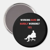Funny Design arbeitet hart oder kaum arbeiten Ja E Magnet (Vorderseite/Rückseite)