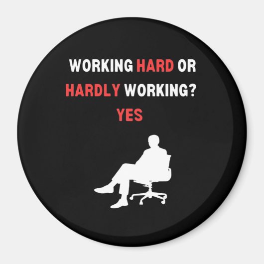 Funny Design arbeitet hart oder kaum arbeiten Ja E Magnet (Vorne)