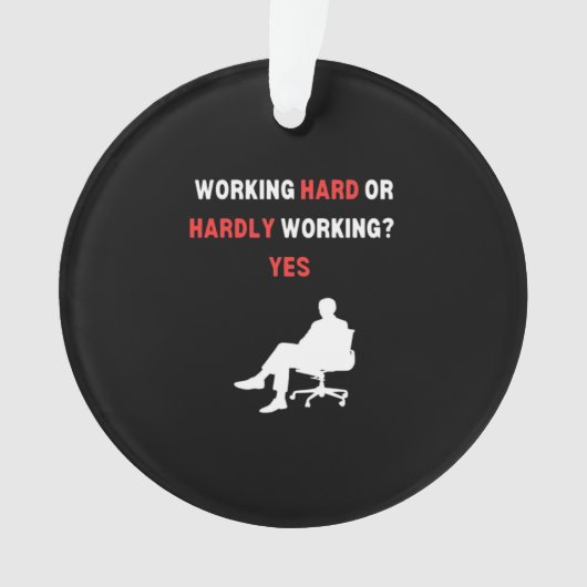 Funny Design arbeitet hart oder kaum arbeiten Ja E Ornament (Vorderseite)
