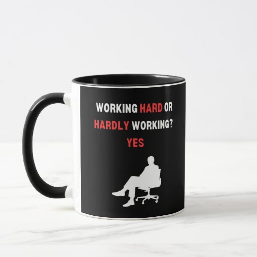 Funny Design arbeitet hart oder kaum arbeiten Ja E Tasse (Links)