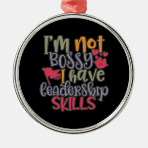 Funny Design I’m Not Bossy I Have Leadership Skill Ornament Aus Metall