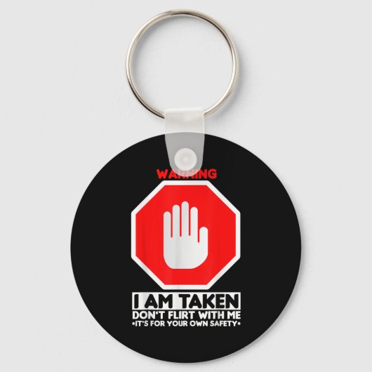 Funny Design I'm Taken For Men - Don't Flirt With Schlüsselanhänger (Vorderseite)