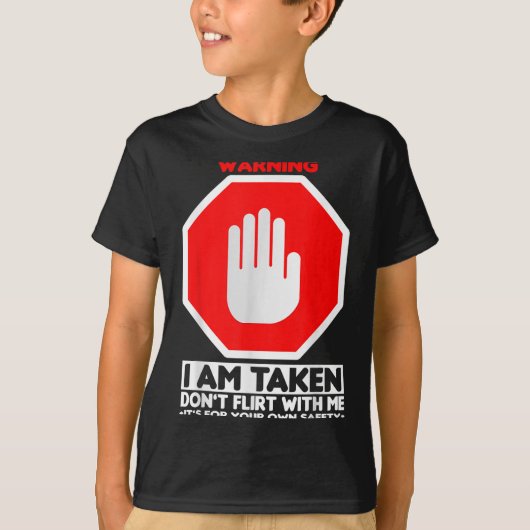 Funny Design I'm Taken For Men - Don't Flirt With T-Shirt (Vorderseite)
